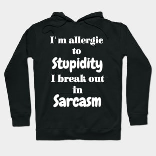 Allergic to stupidity Hoodie